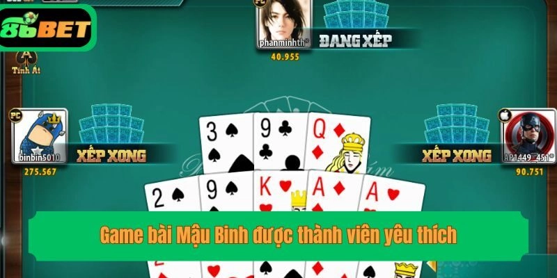 Game bài Mậu Binh được thành viên yêu thích