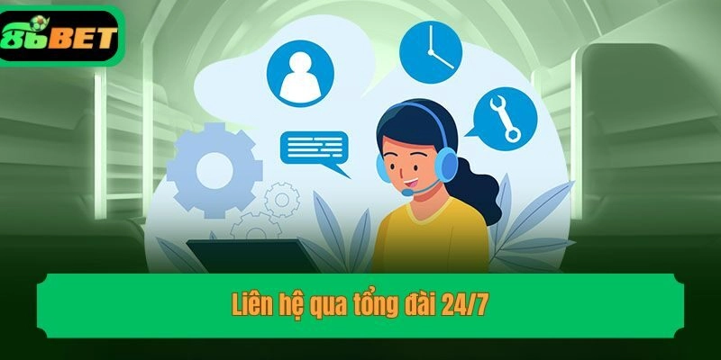 Liên hệ qua tổng đài 24/7