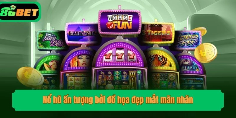 Nổ hũ ấn tượng bởi đồ họa đẹp mắt mãn nhãn